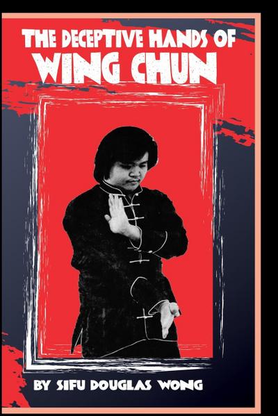 Deceptive Hands of Wing Chun