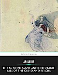The Most Pleasant and Delectable Tale of the Cupid and Psyche