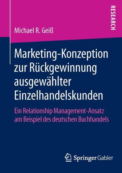 MarketingKonzeption zur Rückgewinnung ausgewählter Einzelhandelskunden