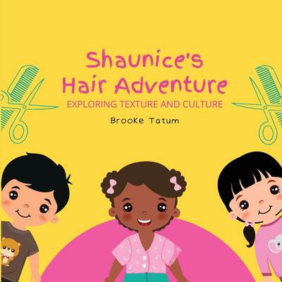 "Shaunice’s Hair Adventure