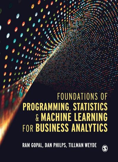 Foundations of Programming, Statistics, and Machine Learning for Business Analytics