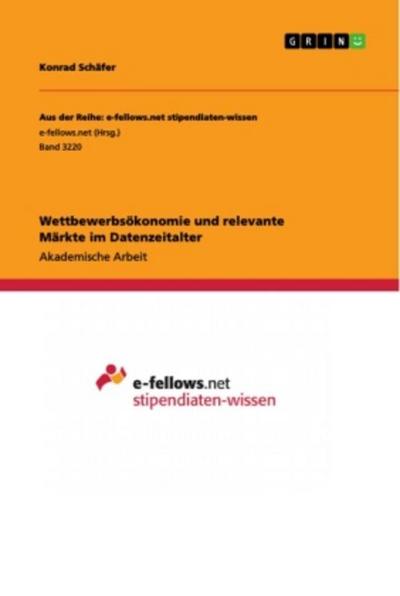 Wettbewerbsökonomie und relevante Märkte im Datenzeitalter