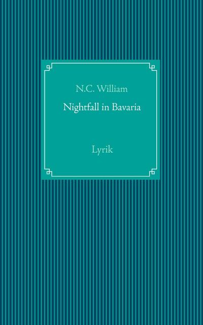 William, N: Nightfall in Bavaria