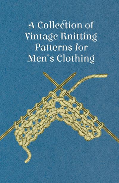 A Collection of Vintage Knitting Patterns for Men’s Clothing