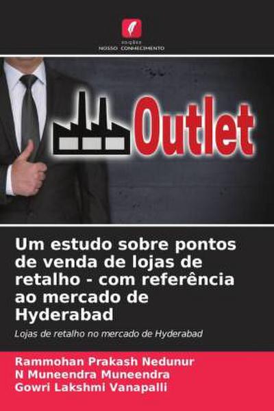 Um estudo sobre pontos de venda de lojas de retalho - com referência ao mercado de Hyderabad
