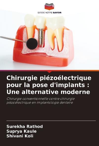 Chirurgie piézoélectrique pour la pose d’implants : Une alternative moderne