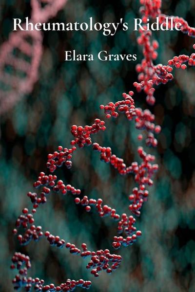 Graves, E: Rheumatology’s Riddle