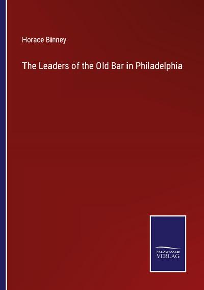 The Leaders of the Old Bar in Philadelphia