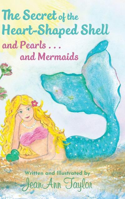 The Secret of the Heart-Shaped Shell and Pearls . . . and Mermaids