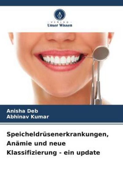 Speicheldrüsenerkrankungen, Anämie und neue Klassifizierung - ein update