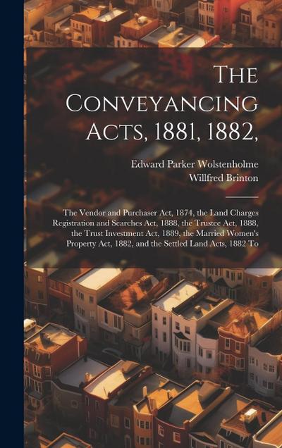 The Conveyancing Acts, 1881, 1882