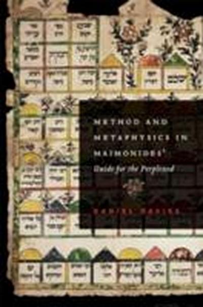 Method and Metaphysics in Maimonides’ Guide for the Perplexed