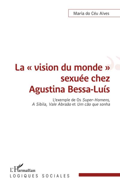 La ’ vision du monde ’ sexuée chez Agustina Bessa-Luís