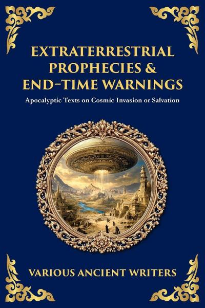 Extraterrestrial Prophecies & End¿Time Warnings