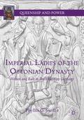 Imperial Ladies of the Ottonian Dynasty