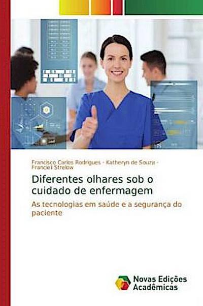 Diferentes olhares sob o cuidado de enfermagem