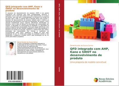 QFD integrado com AHP, Kano e SWOT no desenvolvimento de produto