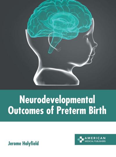 Neurodevelopmental Outcomes of Preterm Birth