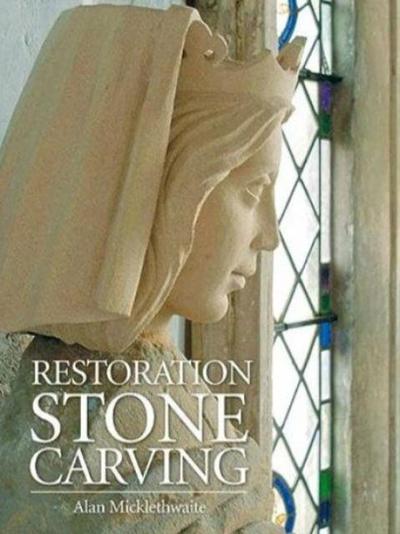 Micklethwaite, A: Restoration Stone Carving