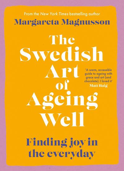 The Swedish Art of Ageing Well