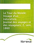 Le Tour du Monde; Voyage d`un naturaliste. Journal des voyages et des voyageurs; 2. sem. 1860