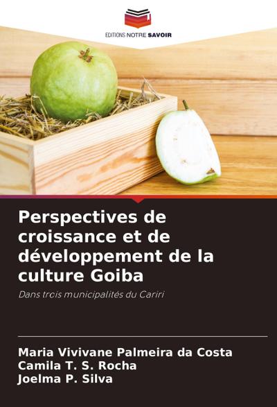 Perspectives de croissance et de développement de la culture Goiba