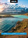 Moon Patagonia: With National Parks in Argentina & Chile