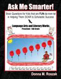 Ask Me Smarter! Language Arts and Literary Works Preschool - 5th Grade
