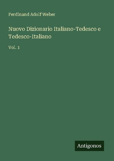 Nuovo Dizionario Italiano-Tedesco e Tedesco-Italiano