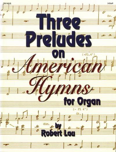 3 PRELUDES ON AMER HYMNS