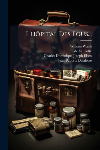 L’hÃ´pital Des Fous...