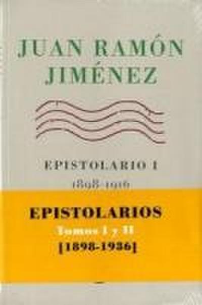 Juan Ramón Jiménez, epistolarios I y II, 1898-1936