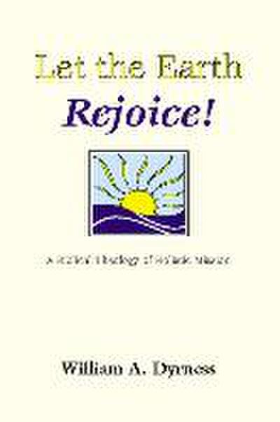 Let the Earth Rejoice: A Biblical Theology of Holistic Mission