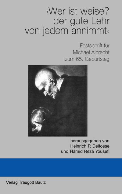 Wer ist weise? der gute Lehr von jedem annimmt