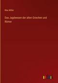 Das Jagdwesen der alten Griechen und Römer