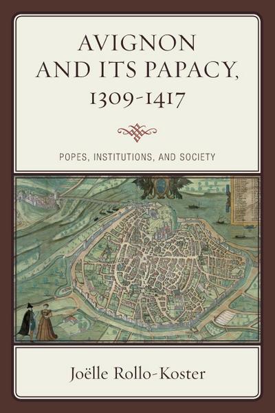 Avignon and Its Papacy, 1309-1417