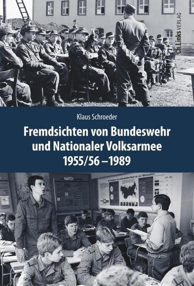 Fremdsichten von Bundeswehr und Nationaler Volksarmee 1955/56-1989
