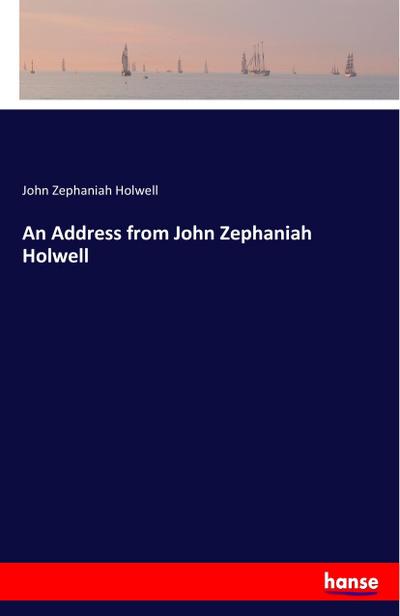 An Address from John Zephaniah Holwell