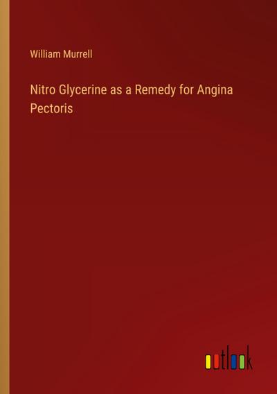 Nitro Glycerine as a Remedy for Angina Pectoris