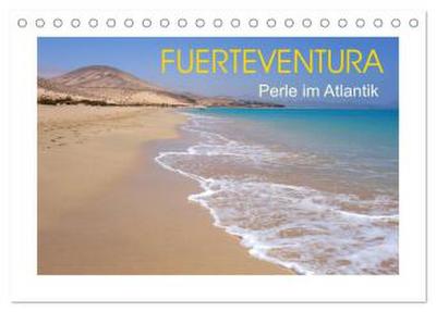 Fuerteventura - Perle im Atlantik (Tischkalender 2026 DIN A5 quer), CALVENDO Monatskalender