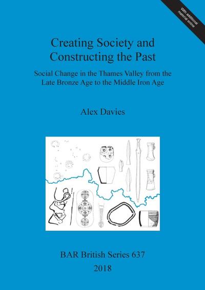 Creating Society and Constructing the Past