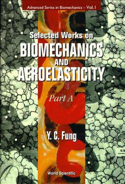 Selected Works on Biomechanics and Aeroelasticity (in 2 Parts)