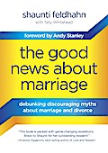The Good News About Marriage