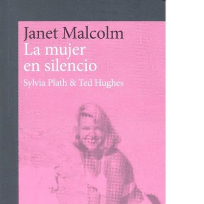 La mujer en silencio : Silvia Plath & Ted Hughes
