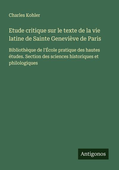 Etude critique sur le texte de la vie latine de Sainte Geneviève de Paris