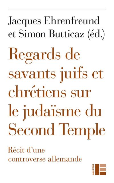 Regards de savants juifs et chrétiens sur le judaïsme du Second Temple