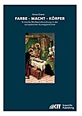 Farbe - Macht - Körper : Kritische Weißseinsforschung in der europäischen Kunstgeschichte