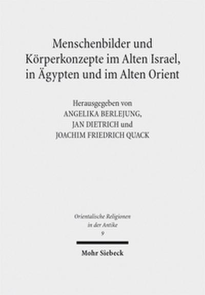 Menschenbilder und Körperkonzepte im Alten Israel, in Ägypten und im Alten Orient