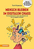 Mensch bleiben im digitalen Chaos