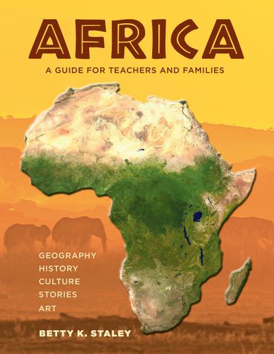 Africa: A Guide for Teachers and Families